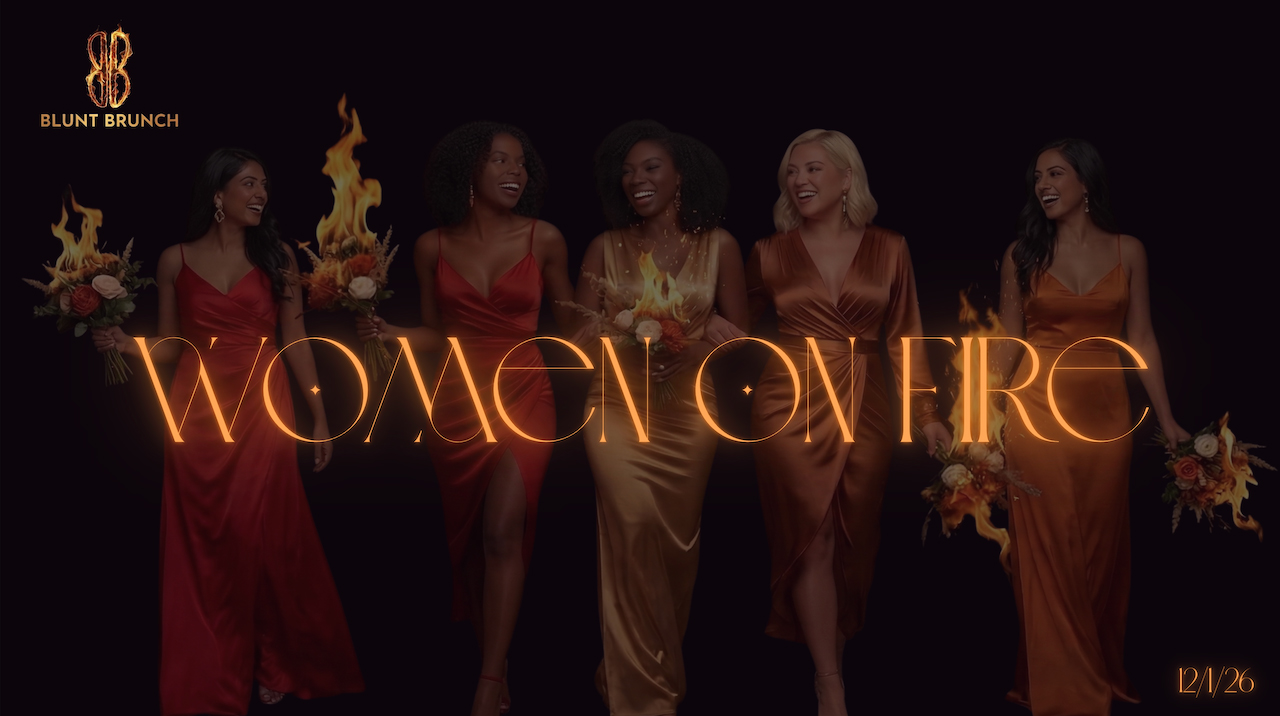 Blunt Brunch Nationals Presents: Women on Fire