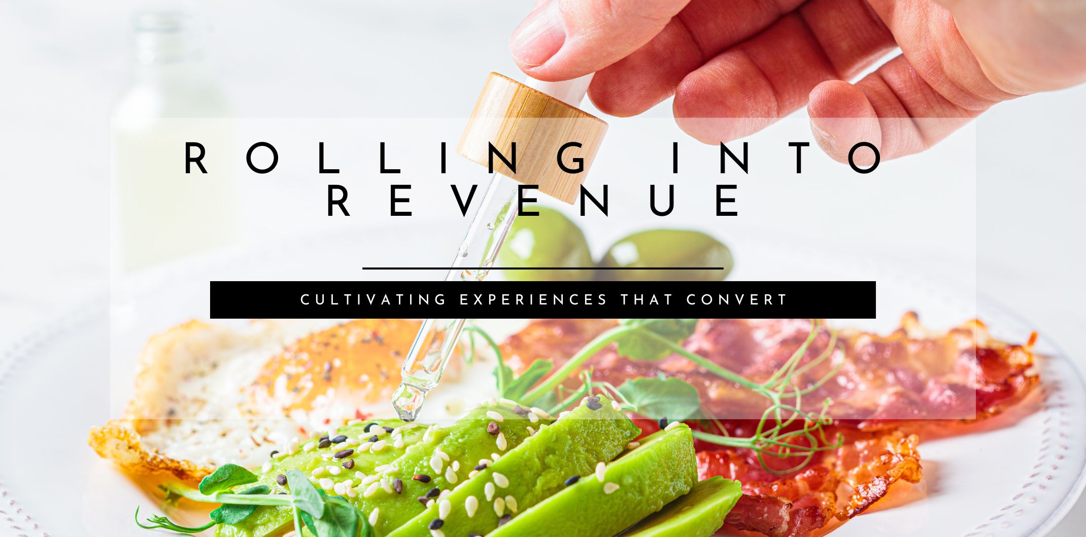 Rolling Into Revenue: Cultivating Experiences That Convert-November
